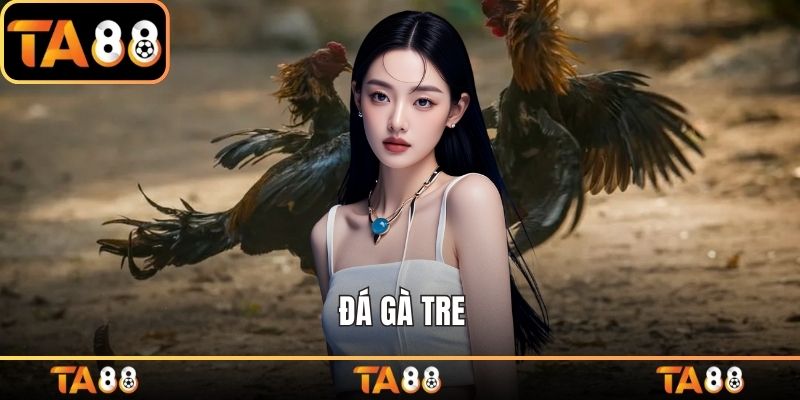Đá Gà Tre